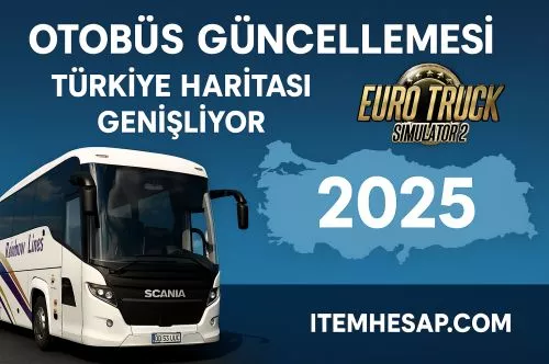 ETS 2’ye Resmi Otobüs Modu Geliyor! Türkiye Haritası da Genişliyor (2025 Güncellemesi)
