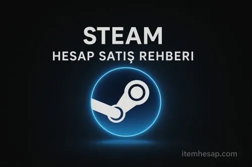 En Güvenilir Steam Oyun Hesabı Satış Platformları (2025 Rehberi)