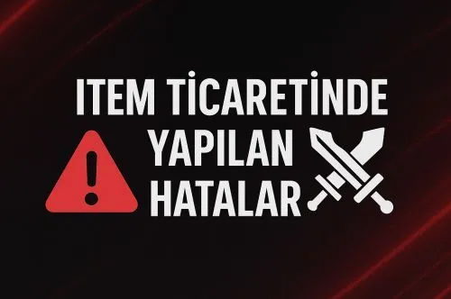 Güvenli Oyun İtemi Alım-Satımında Yapılan Hatalar (2025 Rehberi)